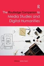 The Routledge Companion to Media Studies and Digital Humanities