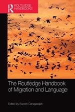 The Routledge Handbook of Migration and Language