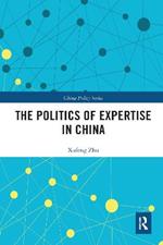 The Politics of Expertise in China