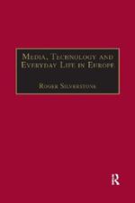 Media, Technology and Everyday Life in Europe: From Information to Communication