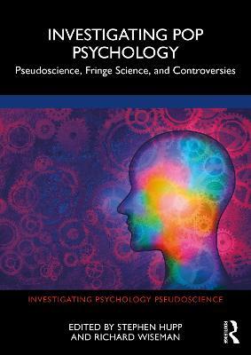 Investigating Pop Psychology: Pseudoscience, Fringe Science, and Controversies - cover