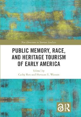 Public Memory, Race, and Heritage Tourism of Early America - cover