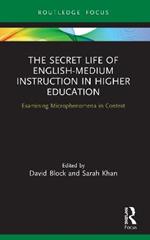 The Secret Life of English-Medium Instruction in Higher Education: Examining Microphenomena in Context