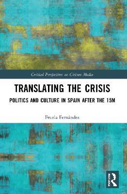 Translating the Crisis: Politics and Culture in Spain after the 15M - Fruela Fernández - cover