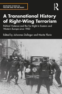 A Transnational History of Right-Wing Terrorism: Political Violence and the Far Right in Eastern and Western Europe since 1900 - cover