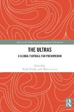 The Ultras: A Global Football Fan Phenomenon