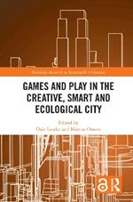 Games and Play in the Creative, Smart and Ecological City