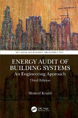 Energy Audit of Building Systems: An Engineering Approach, Third Edition - Moncef Krarti - cover