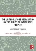 The United Nations Declaration on the Rights of Indigenous Peoples: A Contemporary Evaluation