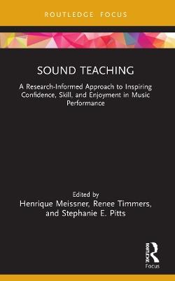 Sound Teaching: A Research-Informed Approach to Inspiring Confidence, Skill, and Enjoyment in Music Performance - cover