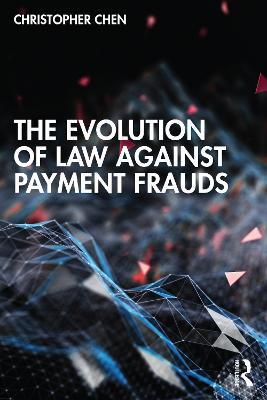 The Evolution of Law against Payment Frauds - Christopher Chen - cover