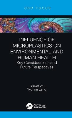 Influence of Microplastics on Environmental and Human Health: Key Considerations and Future Perspectives - cover