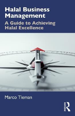 Halal Business Management: A Guide to Achieving Halal Excellence - Marco Tieman - cover