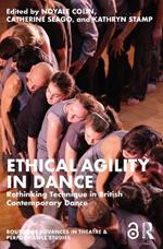 Ethical Agility in Dance: Rethinking Technique in British Contemporary Dance