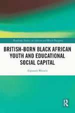 British-born Black African Youth and Educational Social Capital