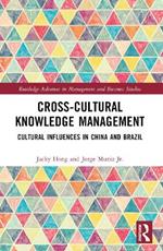 Cross-cultural Knowledge Management: Cultural Influences in China and Brazil