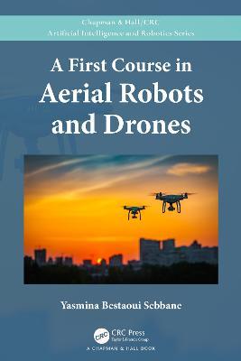 A First Course in Aerial Robots and Drones - Yasmina Bestaoui Sebbane - cover