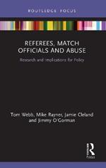 Referees, Match Officials and Abuse: Research and Implications for Policy