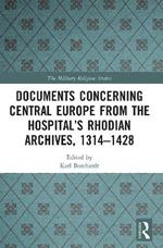 Documents Concerning Central Europe from the Hospital’s Rhodian Archives, 1314–1428