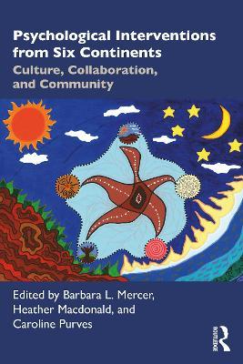 Psychological Interventions from Six Continents: Culture, Collaboration, and Community - cover