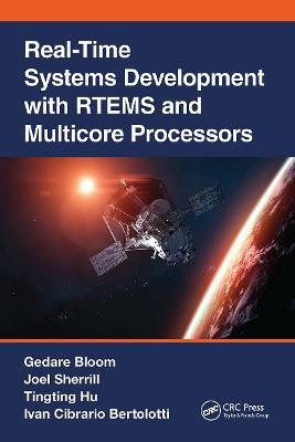 Real-Time Systems Development with RTEMS and Multicore Processors - Gedare Bloom,Joel Sherrill,Tingting Hu - cover