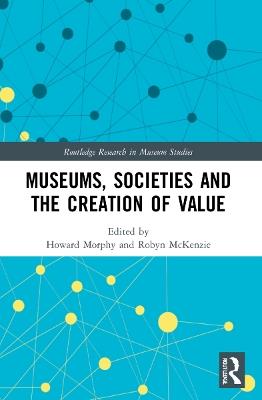 Museums, Societies and the Creation of Value - cover