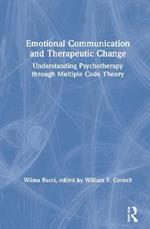 Emotional Communication and Therapeutic Change: Understanding Psychotherapy Through Multiple Code Theory