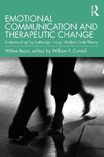 Emotional Communication and Therapeutic Change: Understanding Psychotherapy Through Multiple Code Theory