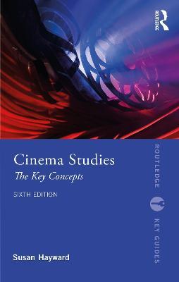 Cinema Studies: The Key Concepts - Susan Hayward - cover