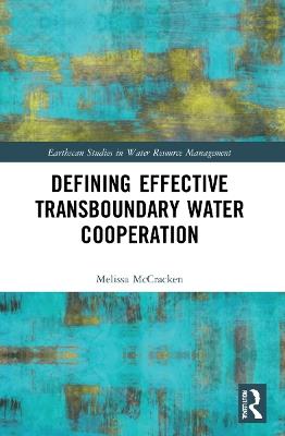 Defining Effective Transboundary Water Cooperation - Melissa McCracken - cover