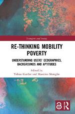 Re-thinking Mobility Poverty: Understanding Users' Geographies, Backgrounds and Aptitudes