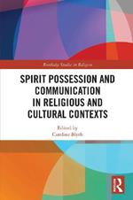 Spirit Possession and Communication in Religious and Cultural Contexts