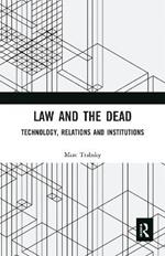 Law and the Dead: Technology, Relations and Institutions