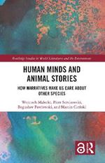 Human Minds and Animal Stories: How Narratives Make Us Care About Other Species