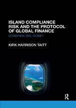 Island Compliance Risk and the Protocol of Global Finance: Governing Evil Money