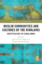 Muslim Communities and Cultures of the Himalayas: Conceptualizing the Global Ummah