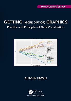 Getting (more out of) Graphics: Practice and Principles of Data Visualisation - Antony Unwin - cover