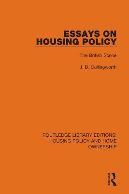 Essays on Housing Policy: The British Scene - J. B. Cullingworth - cover