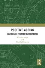 Positive Ageing: An Approach Towards Transcendence