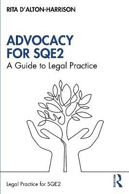 Advocacy for SQE2: A Guide to Legal Practice - Rita D'Alton-Harrison - cover
