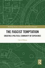 The Fascist Temptation: Creating a Political Community of Experience