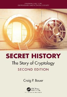 Secret History: The Story of Cryptology - Craig Bauer - cover