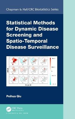 Statistical Methods for Dynamic Disease Screening and Spatio-Temporal Disease Surveillance - Peihua Qiu - cover