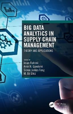 Big Data Analytics in Supply Chain Management: Theory and Applications - cover