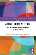 Active Hermeneutics: Seeking Understanding in an Age of Objectivism