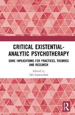 Critical Existential-Analytic Psychotherapy: Some Implications for Practices, Theories and Research