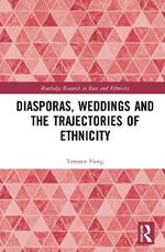 Diasporas, Weddings and the Trajectories of Ethnicity