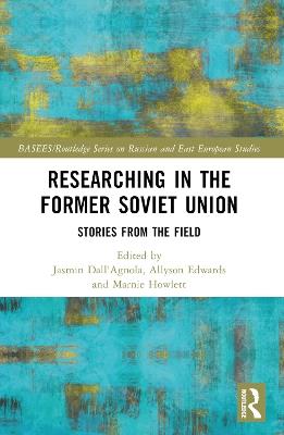 Researching in the Former Soviet Union: Stories from the Field - cover