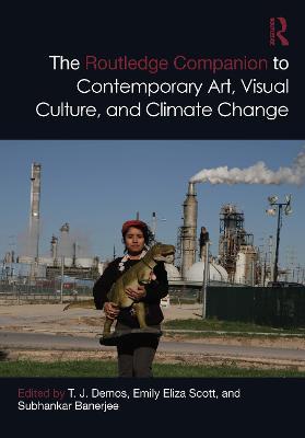 The Routledge Companion to Contemporary Art, Visual Culture, and Climate Change - cover