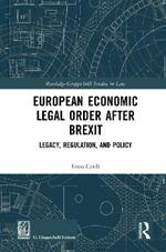 European Economic Legal Order After Brexit: Legacy, Regulation, and Policy